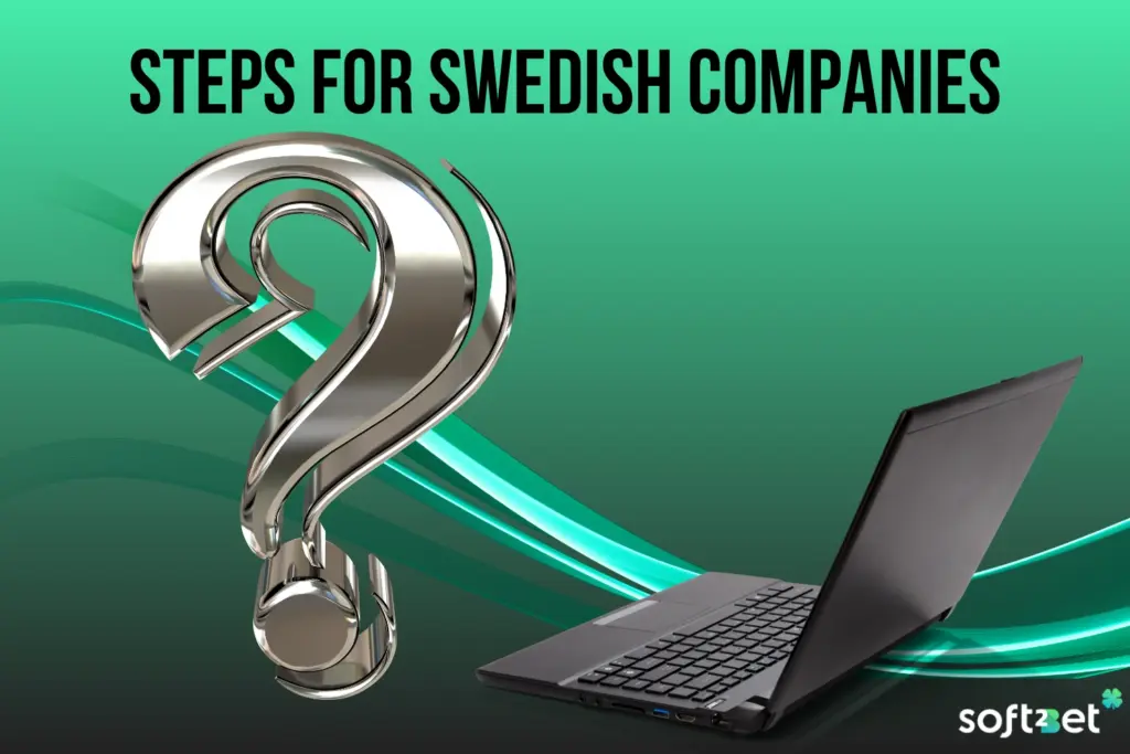 Soft2Bet's Steps for Swedish Companies